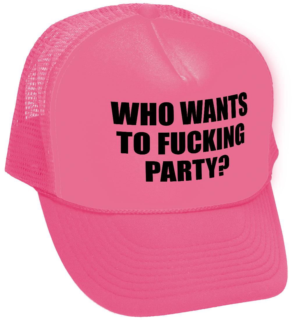 Who Wants To F___ING PARTY - college beer - Vintage Retro Style Trucker Cap Hat - Five Panel Retro Style TRUCKER Cap