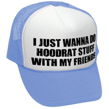 Load image into Gallery viewer, I WANT TO DO HOODRAT STUFF with FRIENDS - Vintage Retro Style Trucker Cap Hat - Five Panel Retro Style TRUCKER Cap
