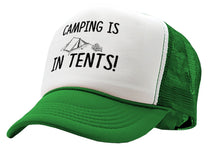 Load image into Gallery viewer, CAMPING IS IN TENTS outdoors hiking mountains - Vintage Retro Style Trucker Cap Hat - Five Panel Retro Style TRUCKER Cap
