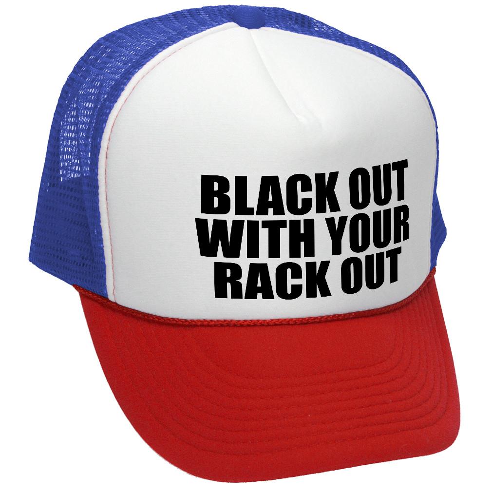 BLACK OUT with your RACK OUT - funny sexy - Adjustable Snap Back Trucker Cap Hat