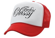 Load image into Gallery viewer, FUCKING CLASSY - vulgar obscene raunchy - Vintage Retro Style Trucker Cap Hat - Five Panel Retro Style TRUCKER Cap
