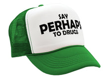 Load image into Gallery viewer, Say PERHAPS to Drugs - no maybe weed 420 funny - Vintage Retro Style Trucker Cap Hat - Five Panel Retro Style TRUCKER Cap
