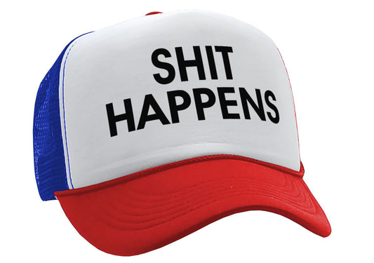 S___ HAPPENS - funny saying parody joke - Vintage Retro Style Trucker Cap Hat - Five Panel Retro Style TRUCKER Cap