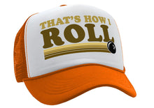 Load image into Gallery viewer, THAT&#39;S HOW I ROLL - bowling retro ball - Vintage Retro Style Trucker Cap Hat - Five Panel Retro Style TRUCKER Cap
