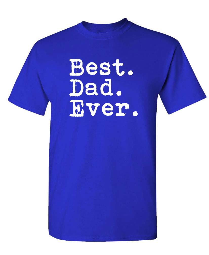 BEST DAD EVER - Fathers Day Present gift - Cotton T-Shirt - All Sizes In Stock!