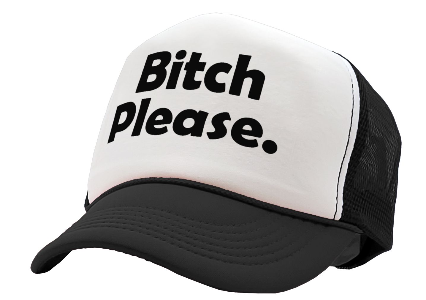 BITCH PLEASE - funny hip hop rap saying - Vintage Retro Style Trucker Cap Hat - Five Panel Retro Style TRUCKER Cap