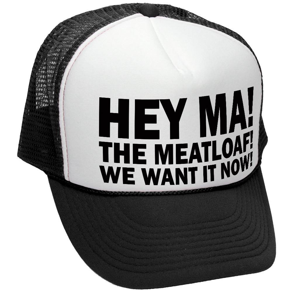 Hey Ma! The Meatloaf! Trucker Hat - Mesh Cap - Five Panel Retro Style TRUCKER Cap