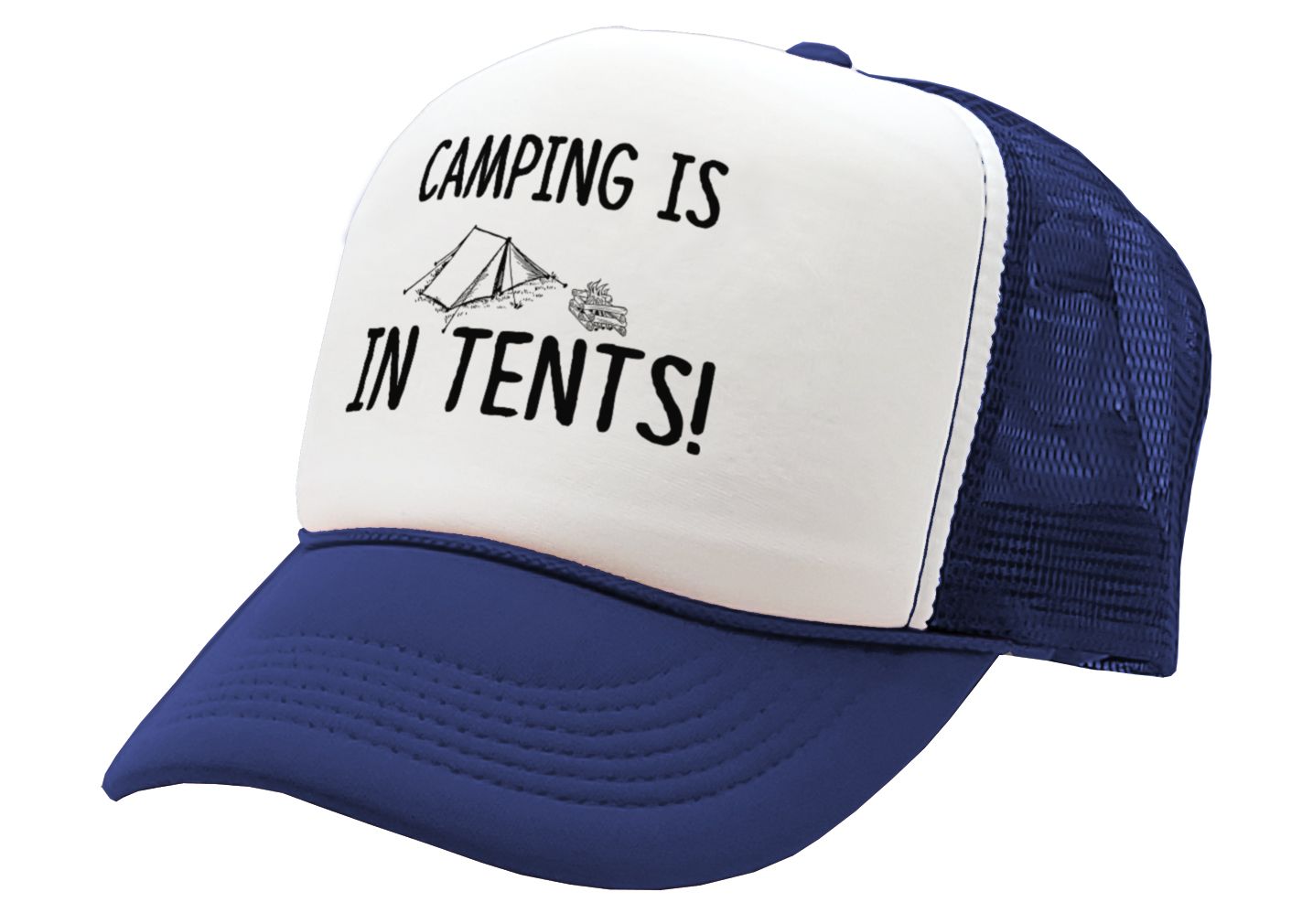 CAMPING IS IN TENTS outdoors hiking mountains - Vintage Retro Style Trucker Cap Hat - Five Panel Retro Style TRUCKER Cap