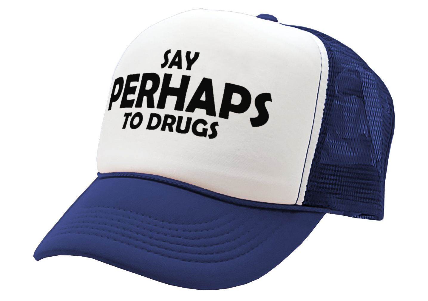 Say PERHAPS to Drugs - no maybe weed 420 funny - Vintage Retro Style Trucker Cap Hat - Five Panel Retro Style TRUCKER Cap