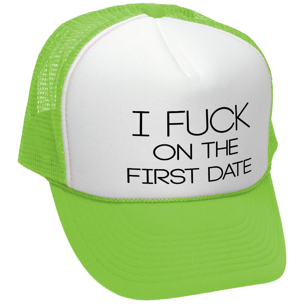 I F*ck On The First Date Trucker Hat - Five Panel Retro Style TRUCKER Cap