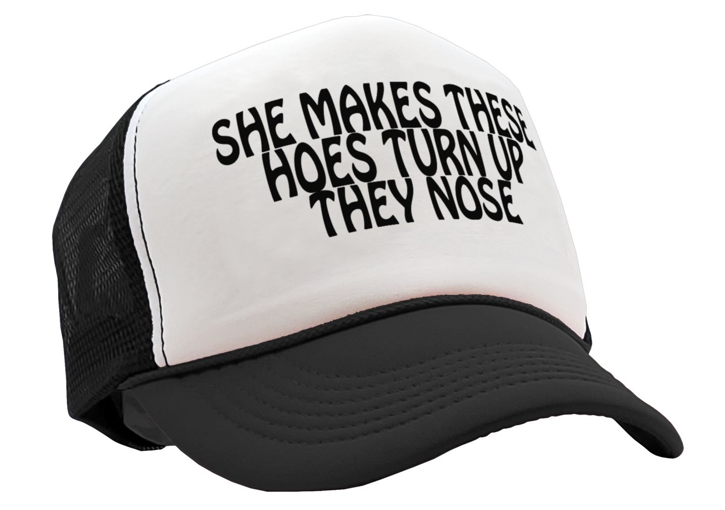 She Make These Hoes Turn Up Their Nose - Vintage Retro Style Trucker Cap Hat - Five Panel Retro Style TRUCKER Cap