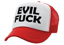 Load image into Gallery viewer, EVIL FUCK - sadistic bastard sick twisted - Vintage Retro Style Trucker Cap Hat - Five Panel Retro Style TRUCKER Cap
