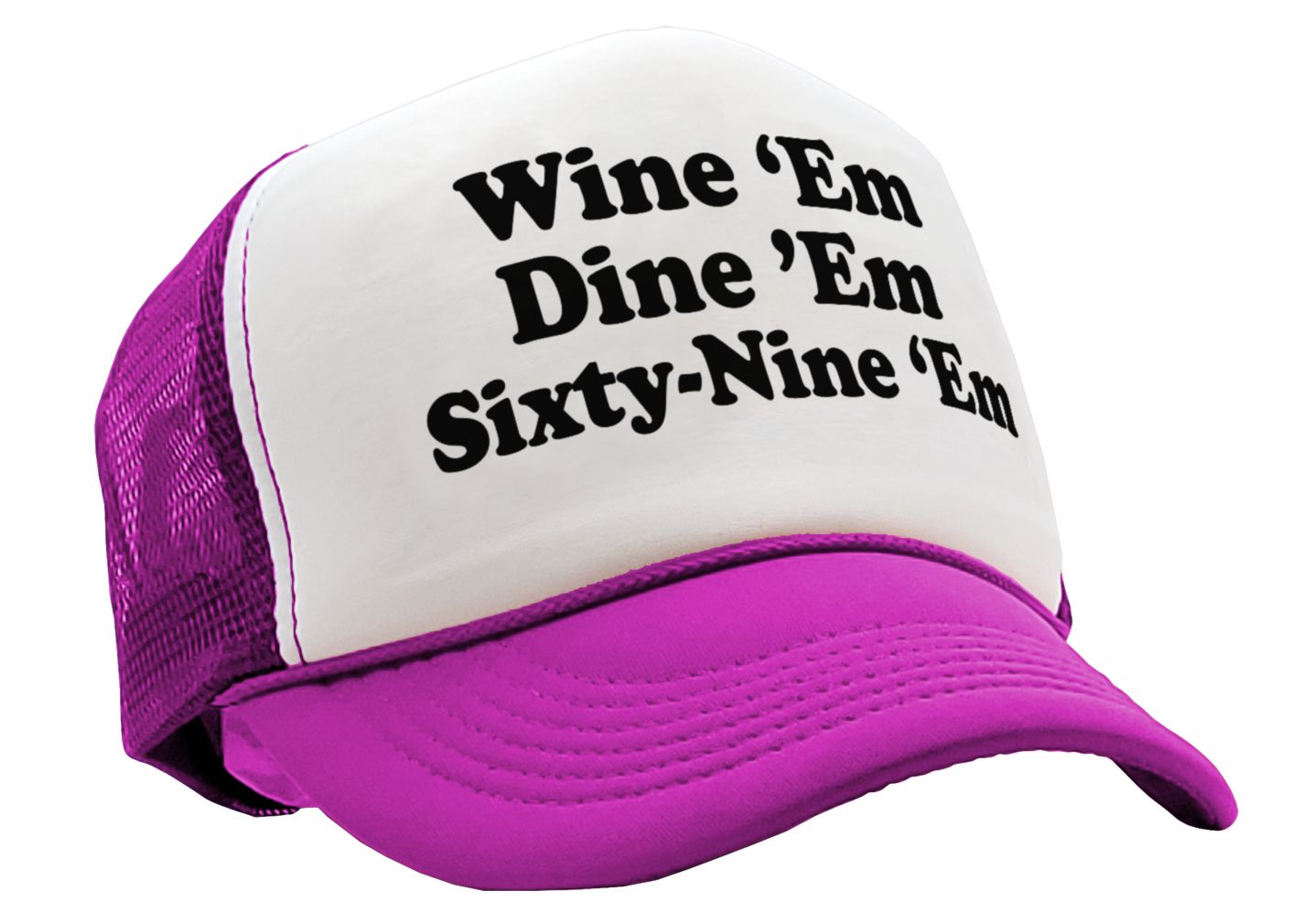 WINE EM DINE EM SIXTY-NINE EM 69 funny - Mesh Trucker Hat Cap - Five Panel Retro Style TRUCKER Cap