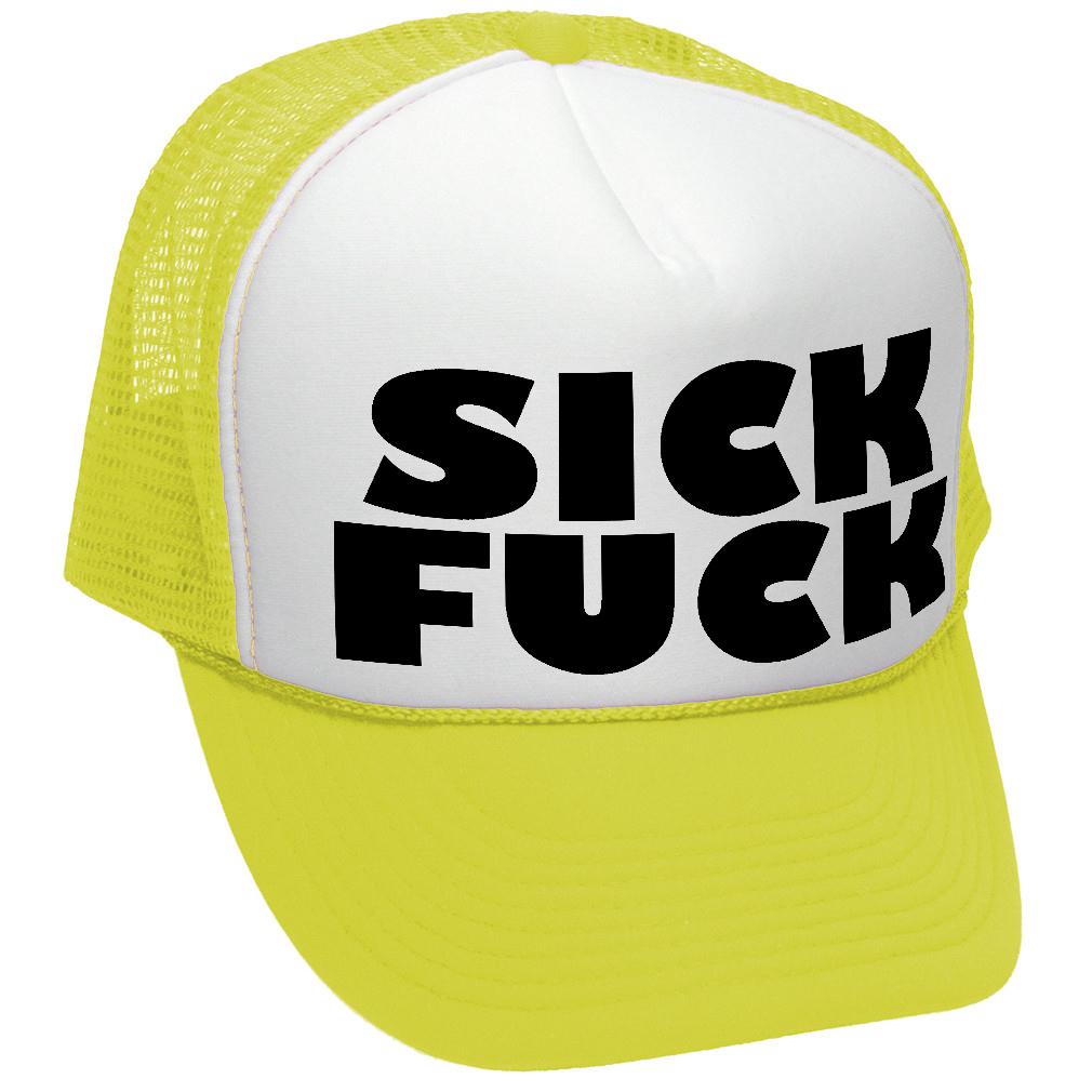 Sick F*ck - Trucker Hat - Mesh cap - Five Panel Retro Style TRUCKER Cap