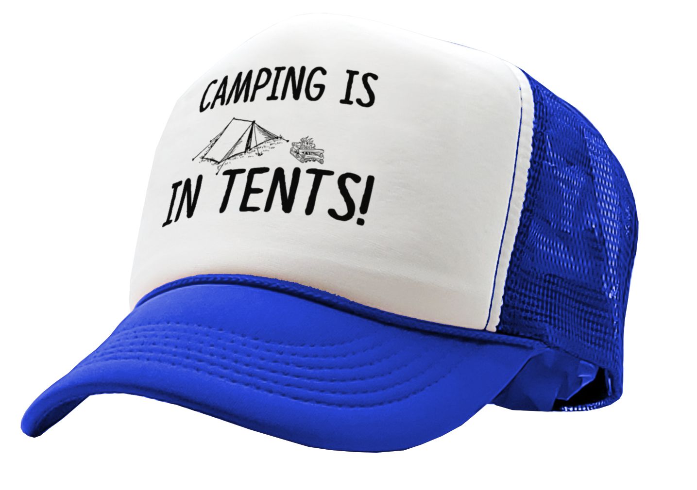 CAMPING IS IN TENTS outdoors hiking mountains - Vintage Retro Style Trucker Cap Hat - Five Panel Retro Style TRUCKER Cap