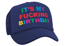 Load image into Gallery viewer, It&#39;s My F---ing BIRTHDAY - party gift joke - Vintage Retro Style Trucker Cap Hat - Five Panel Retro Style TRUCKER Cap
